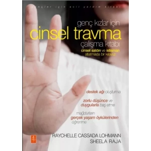 GENÇ KIZLAR İÇİN CİNSEL TRAVMA Çalışma Kitabı - The Sexual Trauma Workbook for Teen Girls