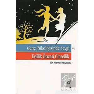 Genç Psikolojisinde Sevgi ve Evlilik Öncesi Cinsellik