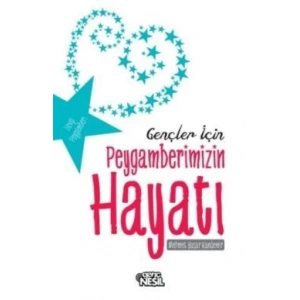 Gençler İçin Peygamberimizin Hayatı