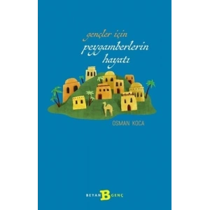 Gençler İçin Peygamberlerin Hayatı