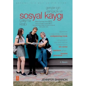 GENÇLER İÇİN UTANGAÇLIK VE SOSYAL KAYGI ÇALIŞMA KİTABI / The Shyness and SocIal AnxIety Workbook for Teens