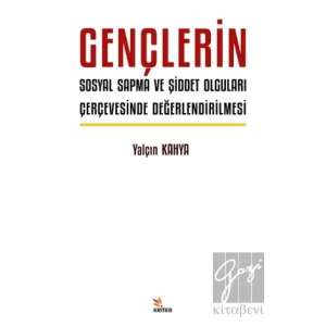 Gençlerin Sosyal Sapma ve Şiddet Olguları Çerçevesinde Değerlendirilmesi