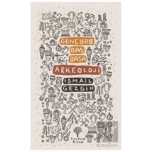 Gençlerle Baş Başa: Arkeoloji