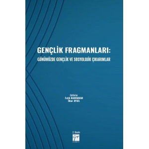 Gençlik Fragmanları: Günümüzde Gençlik ve Sosyolojik Çıkarımlar