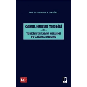 Genel Hukuk Teorisi: Türkiyede Tarihi Gelişimi ve Çağdaş Durumu