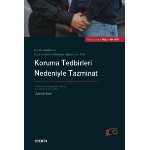 Genel Hükümler ve Ceza Muhakemesi Kanunu Hükümlerine GöreKoruma Tedbirleri Nedeniyle Tazminat