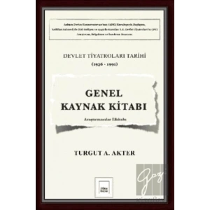 Genel Kaynak Kitabı: Devlet Tiyatroları Tarihi (1936-1991)