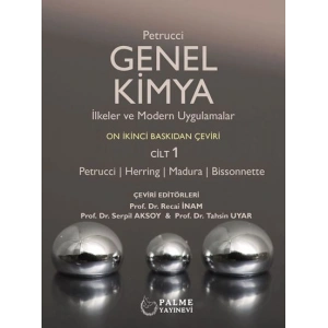 GENEL KİMYA 1.CİLT İLKELER VE MODERN UYGULAMALAR (PETRUCCİ) *PALME* 12.Baskıdan