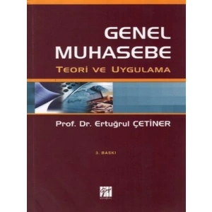 Genel Muhasebe Teori ve Uygulama - Ertuğrul Çetiner