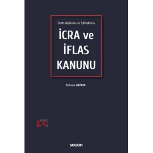 Geniş Açıklama ve İçtihatlarlaİcra ve İflas Kanunu