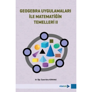 Geogebra Uygulamaları ile Matematiğin Temelleri II