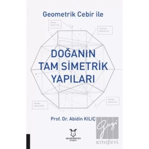 Geometrik Cebir İle Doğanın Tam Simetrik Yapıları