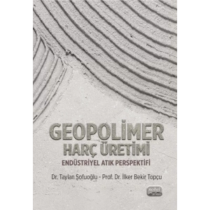 GEOPOLİMER HARÇ ÜRETİMİ - Endüstriyel Atık Perspektifi