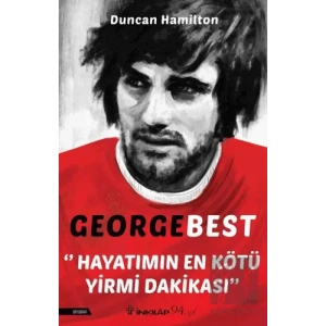 George Best - Hayatımın En Kötü Yirmi Dakikası