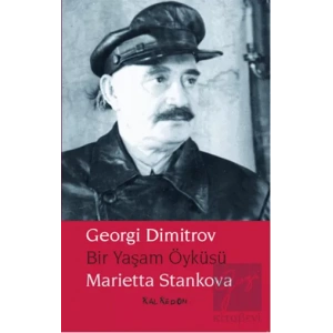 Georgi Dimitrov - Bir Yaşam Öyküsü