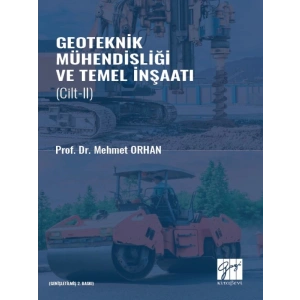 Geoteknik Mühendisliği ve Temel İnşaat - Cilt II - Prof. Dr. Mehmet Orhan