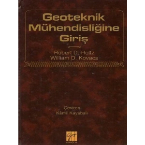 Geoteknik Mühendisliğine Giriş - William D. Kovacs - Robert D. Holtz