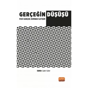 Gerçeğin Düşüşü: Post-Gerçek Zeminde İletişim