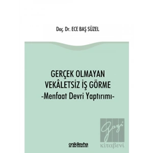 Gerçek Olmayan Vekaletsiz İş Görme ve Menfaat Devri Yaptırımı