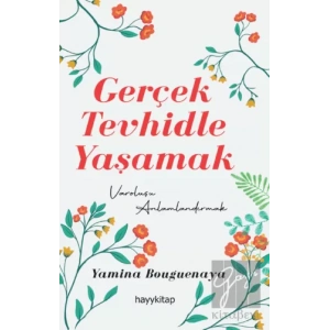 Gerçek Tevhidle Yaşamak