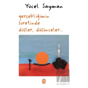 Gerçekliğimin Suretinde Düşler, Düşünceler