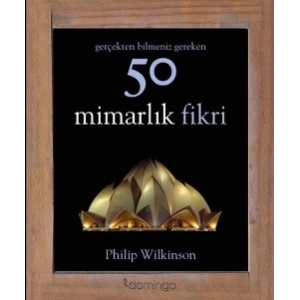 Gerçekten Bilmeniz Gereken 50 Mimarlık Fikri