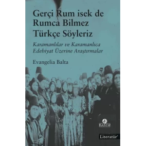Gerçi Rum isek de Rumca Bilmez Türkçe Söyleriz