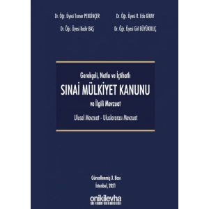 Gerekçeli - Notlu - İçtihatlı Sınai Mülkiyet Kanunu ve  İlgili Mevzuat (Ulusal - Uluslararası)