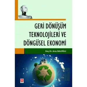 Geri Dönüşüm Teknolojileri ve Döngüsel Ekonomi
