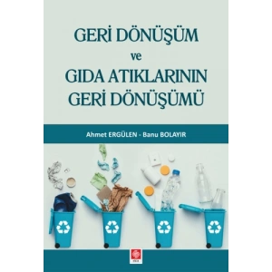 Geri Dönüşüm ve Gıda Atıklarının Geri Dönüşümü Ahmet Ergülen