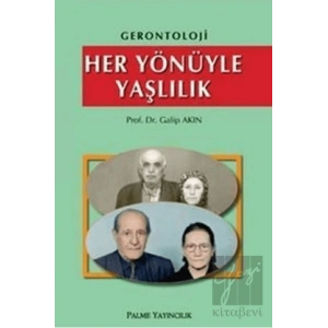Gerontoloji - Her Yönüyle Yaşlılık