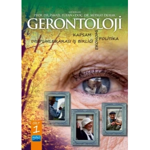 GERONTOLOJİ -  Kapsam, Disiplinlerarası İş Birliği, Ekonomi ve Politika - Cilt 1