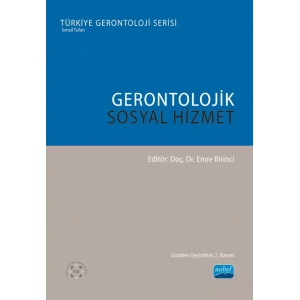 GERONTOLOJİK SOSYAL HİZMET - Türkiye Gerontoloji Serisi