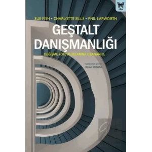 Geştalt Danışmanlığı: Değişme Yolculuklarına Uzanan El