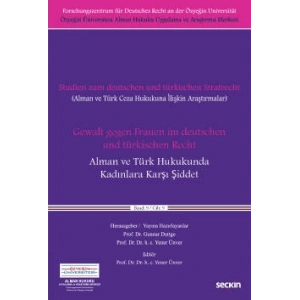 Gewalt gegen Frauen im deutschen und türkischen RechtAlman ve Türk Hukukunda Kadınlara Karşı Şiddet