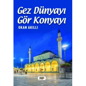 Gez Dünyayı Gör Konyayı