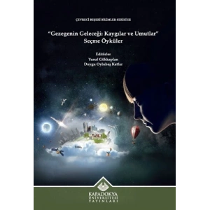 Gezegenin Geleceği: Kaygılar ve Umutlar - Seçme Öyküler