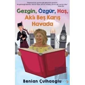Gezgin, Özgür, Hoş, Aklı Beş Karış Havada