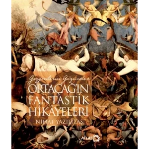 Gezginlerin Gözünden ORTAÇAĞ’IN FANTASTİK HİKÂYELERİ