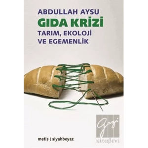 Gıda Krizi: Tarım, Ekoloji ve Egemenlik