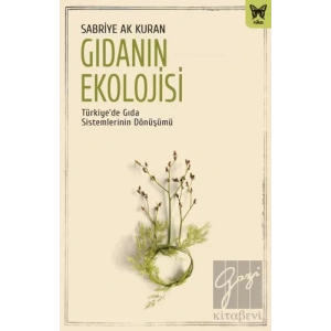 Gıdanın Ekolojisi: Türkiye’de Gıda Sistemlerinin Dönüşümü