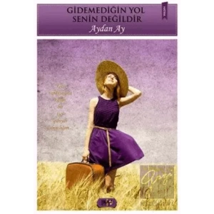 Gidemediğin Yol Senin Değildir