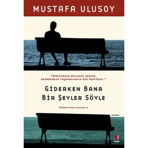 Giderken Bana Bir Şeyler Söyle