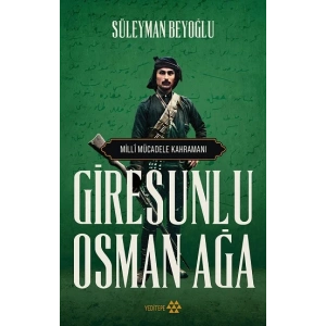 Giresunlu Osman Ağa - Milli Mücadele Kahramanı