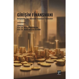 GİRİŞİM FİNANSMANI Girişimciler İçin Alternatif Finansman Yöntemleri