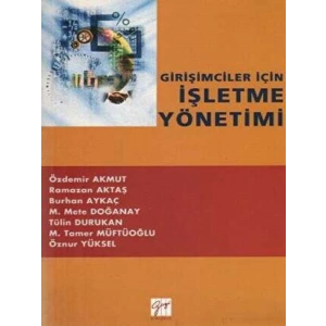 Girişimciler İçin İşletme Yönetimi - Özdemir Akmut - Tamer Müftüoğlu