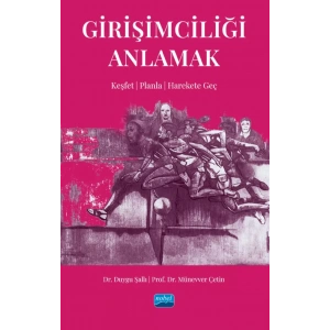 GİRİŞİMCİLİĞİ ANLAMAK: Keşfet,Planla, Harekete Geç