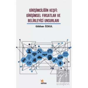 Girişimciliğin Keşfi: Girişimsel Fırsatlar ve Belirleyici Unsurları