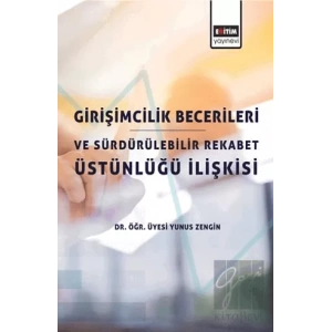 Girişimcilik Becerileri ve Sürdürülebilir Rekabet Üstünlüğü İlişkisi