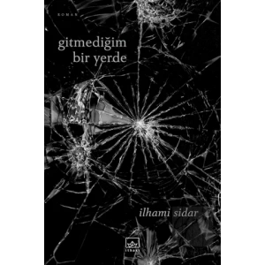Gitmediğim Bir Yerde